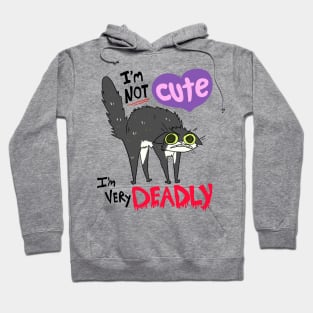 I'm NOT Cute I'm VERY Deadly Hoodie